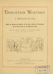 Cover of: Disruption worthies: a memorial of 1843, with an historical sketch of the free church  of Scotland from 1843 down to the present time