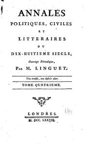Cover of: Annales Politiques, Civiles, Et Littéraires Du Dix-huitième Siècle by Linguet, Simon Nicolas Henri