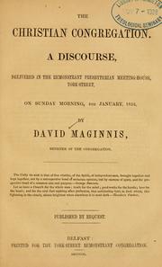 Cover of: Christian congregation: A discourse, delivered in the remonstrant Presbyterian meeting-house, York-Street, on Sunday morning, 4th January 1852.