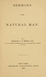 Cover of: Sermons to the natural man by Shedd, William Greenough Thayer