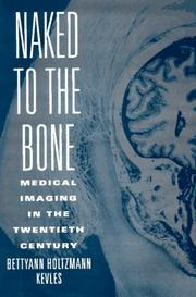 Cover of: Naked to the bone by Bettyann Kevles