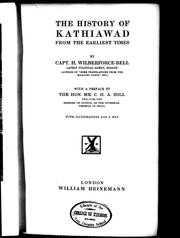 Cover of: The history of Kathiawad from the earliest times by by H. Wilberforce-Bell, with a preface by C. H. A. Hill.