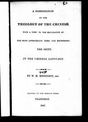 Cover of: A dissertation on the theology of the Chinese: with a view to the elucidation of the most appropriate term for expressing the Deity, in the Chinese language