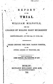 Report of the Trial of William Kilfoyle, Upon the Charge of Killing Mary Mulrooney at ... by James Mongan , William Kilfoyle