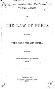 Cover of: Translation of the Law of Ports in Force in the Island of Cuba