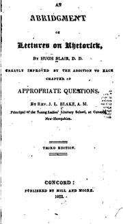 An Abridgment of Lectures on Rhetorick by Hugh Blair, John Lauris Blake