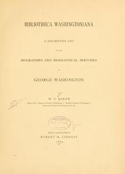 Cover of: Bibliotheca Washingtoniana: a descriptive list of the biographies and biographical sketches of George Washington.