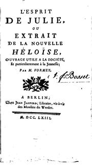 Cover of: L'esprit de Julie, ou, Extrait de La nouvelle Héloïse: ouvrage utile à la société et ...