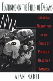 Cover of: Flatlining on the field of dreams: cultural narratives in the films of President Reagan's America