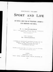 Cover of: Fifteen years' sport and life in the hunting grounds of Western America and British Columbia