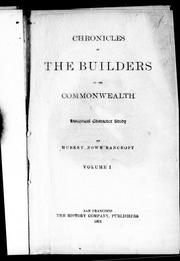 Cover of: Chronicles of the Builders of the Commonwealth, Vol. 1 by by Hubert Howe Bancroft.