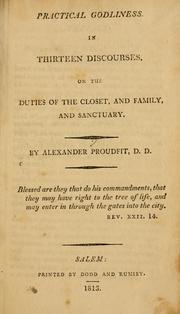 Cover of: Practical Godliness: in thirteen discourses on the duties of the closet, and family, and sanctuary