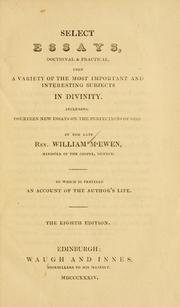 Cover of: Select essays, doctrinal and practical: upon a variety of the most important and interesting subjects in divinity : including fourteen new essays on the perfections of God