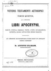 Cover of: Veteris Testamenti Aethiopici tomus quintus, quo continentur Libri Apocryphi, Baruch, Epistola ... by August Dillmann