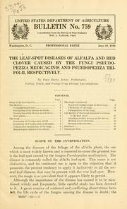 Cover of: The leaf-spot diseases of alfalfa and red clover caused by the fungi Pseudopeziza medicaginis and Pseudopeziza trifolii, respectively. by Fred Reuel Jones