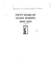 Cover of: Fifty Years of Glass Making, 1869-1919: 1869-1919
