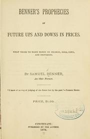 Cover of: Benner's prophecies of future ups and downs in prices.: What years to make money on pig-iron, hogs, corn, and provisions.