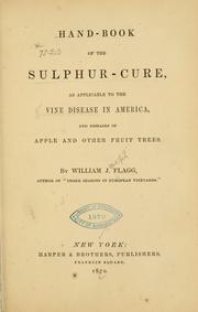 Cover of: Hand-book of the sulphur-cure: as applicable to the vine disease in America, and diseases of apple and other fruit trees.