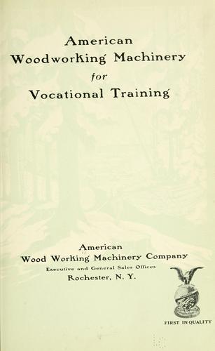 American woodworking machinery for vocational training. by American Wood Working Machinery Company.
