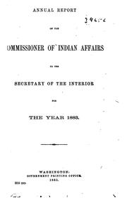 Cover of: Annual Report of the Commissioner of Indian Affairs to the Secretary of the Interior by United States. Bureau of Indian Affairs., United States. Bureau of Indian Affairs.