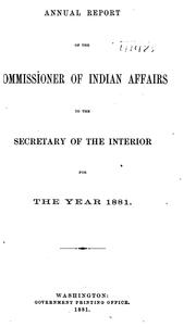 Cover of: Annual Report of the Commissioner of Indian Affairs to the Secretary of the Interior by United States. Bureau of Indian Affairs., United States. Bureau of Indian Affairs.