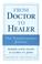 Cover of: From doctor to healer