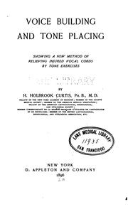 Cover of: Voice building and tone placing: Showing a New Method of Relieving Injured Vocal Cords by Tone ...