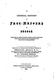 Cover of: A General History of Free-masonry in Europe: Based Upon the Ancient Documents Relating To, and ... by Emmanuel Rebold , Joseph Fletcher Brennan