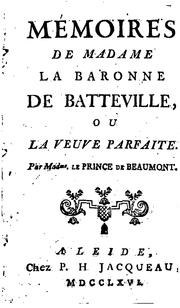 Cover of: Mémoires de Madame la baronne de Batteville, ou la veuve parfaite. by Jeanne-Marie Leprince de Beaumont