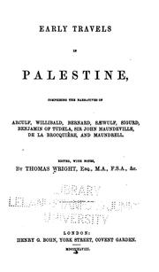 Cover of: Early Travels in Palestine: Comprising the Narratives of Arculf, Willibald, Bernard, S?wulf ... by Thomas Wright , Arculfus