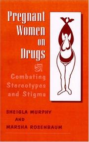 Cover of: Pregnant women on drugs by Sheigla Murphy