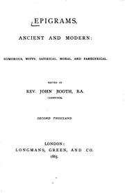 Cover of: Epigrams, Ancient and Modern: Humorous, Witty, Satirical, Moral, and Panegyrical.
