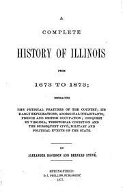 Cover of: A Complete History of Illinois from 1673-1873 ...: Embracing the Physical ...