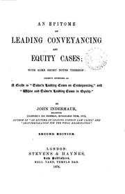Cover of: An Epitome of Leading Conveyancing and Equity Cases: With Some Short Notes Thereon by John Indermaur, Owen Davies Tudor, Frederick Thomas White