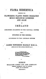 Cover of: Flora Hibernica: Comprising the Flowering Plants, Ferns, Characeæ, Musci ...