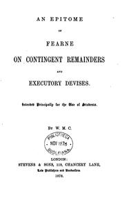 Cover of: An Epitome of Fearne on Contingent Remainders and Executory Devises: Intended Principally for ...