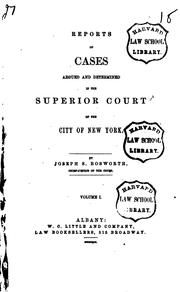 Cover of: Reports of Cases Argued and Determined in the Superior Court of the City of ... by Joseph S. Bosworth , New York (State). Superior Court (New York).