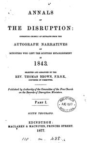 Cover of: Annals of the disruption, 1843, selected and arranged by T. Brown by Scotland free church , comm. on the records of disruption ministers