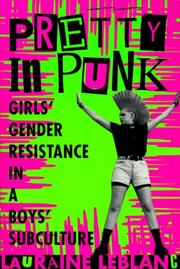 Cover of: Pretty in punk: girls' gender resistance in a boys' subculture