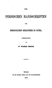 Cover of: Die persischen Handschriften der Herzoglichen Bibliothek zu Gotha