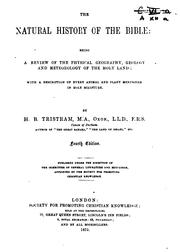 Cover of: The Natural History of the Bible: Being a Review of the Physical Geography, Geology, and ... by H. B. Tristram, Society for Promoting Christian Knowledge (Great Britain ). Committee of General Literature and Education