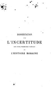 Cover of: Dissertation sur l'incertitude des cinq premiers siècles de l'histoire romaine, par monsieur L.D.B. by Louis de Beaufort