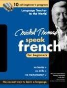 Cover of: Michel Thomas Speak French For Beginners: 10-CD Beginner's Program (Michel Thomas Speak...)