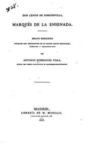 Cover of: Don Cenon de Somodevilla, Marqués de la Ensenada: Ensayo biográfico, formado ...
