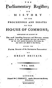 Cover of: The Parliamentary Register: Or, History of the Proceedings and Debates of the House of Commons ... by Parliament, Great Britain