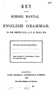 Cover of: A school manual of English grammar. By W. Smith and T.D. Hall. [With] Key