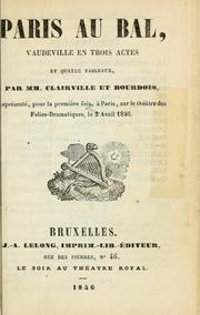 Cover of: Paris au bal, vaudeville en trois actes et quatres tableaux. by Clairville M.