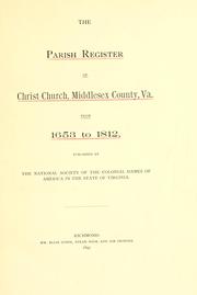 The parish register of Christ Church, Middlesex County, Va., from 1653 to 1812 by Christchurch,Va. Christ Church.