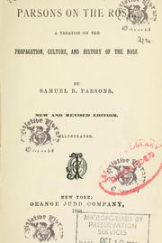 Cover of: Parsons on the rose: a treatise on the propagation, culture, and history of the rose