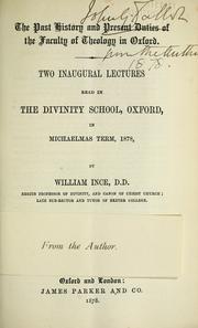 Cover of: past history and present duties of the faculty of theology in Oxford: two inaugural lectures read in the divinity school, Oxford, in Michaelmas term, 1878